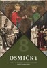 OSMIČKY-OSUDOVÁ VÝROČÍ ČESKÝCH A SLOVENSKÝCH DĚJIN