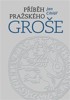 PŘÍBĚH PRAŽSKÉHO GROŠE