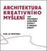 ARCHITEKTURA KREATIVNÍHO MYŠLENÍ-JAK PŘEMĚNIT VZDUŠNÉ ZÁMKY.
