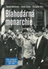 BLAHODÁRNÁ MONARCHIE