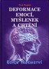 DEFORMACE EMOCÍ,MYŠLENEK A CHTĚNÍ-EDICE TAJEMSTVÍ