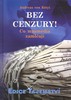 BEZ CENZURY! CO MASMÉDIA ZAMLČUJÍ