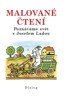 MALOVANÉ ČTENÍ - POZNÁVÁME SVĚT S JOSEFEM LADOU