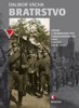 BRATRSTVO-VŠEDNÍ A DRAMATICKÉ DNY ČS LEGIÍ V RUSKU (1914-18)
