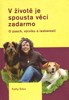 V ŽIVOTĚ JE SPOUSTA VĚCÍ ZADARMO