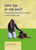 JAKÝ TYP JE VÁŠ PES? - PŘIZPŮSOBTE TRÉNINKOVÉ METODY POVAZE