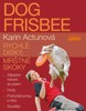 DOG FRISBEE - RYCHLÉ DISKY, MRŠTNÉ SKOOKY
