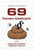 69 HOVEN ČESKÝCH ANEB LÉPE JET PEKLEM NEŽLI JÍT K ČERTU