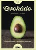 AVOKÁDO - 50 SKVĚLÝCH RECEPTŮ Z NEJZDRAVĚJŠÍHO OVOCE