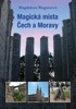 MAGICKÁ MÍSTA ČECH A MORAVY