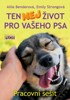 TEN NEJ ŽIVOT PRO VAŠEHO PSA - PS
