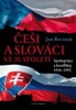 ČEŠI A SLOVÁCI VE 20. STOLETÍ -SPOLUPRÁCE A KONFLIKTY1914-92