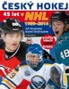 ČESKÝ HOKEJ-45 LET V NHL 1969-2014
