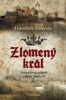 ZLOMENÝ KRÁL - DETEKTIVNÍ PŘÍBĚH Z DOBY KARLA IV. 2/3