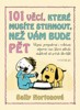 101 VĚCÍ,KTERÉ MUSÍTE STIHNOUT,NEŽ VÁM BUDE PĚT