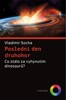 POSLEDNÍ DEN DRUHOHOR-CO STÁLO ZA VYHYNUTÍM DINOSAURŮ?