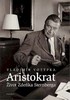 ARISTOKRAT-ŽIVOT ZDEŇKA STERNBERGA