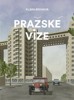 PRAŽSKÉ VIZE - FANTASTICKÉ STAVBY, KTERÉ NIKDY NEVZNIKLY