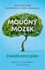MOUČNÝ MOZEK - CELOŽIVOTNÍ PLÁN-NÁVOD NA PLNÉ DUŠEVNÍ I FYZ.