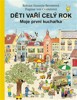 DĚTI VAŘÍ CELÝ ROK - MOJE PRVNÍ KUCHAŘKA