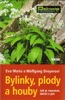BYLINKY, PLODY A HOUBY -JAK JE ROZEZNAT, SBÍRAT A JÍST