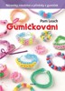 GUMIČKOVÁNÍ-NÁRAMKY,NÁUŠNICE A PŘÍVĚSKY