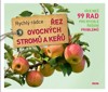 ŘEZ OVOCNÝCH STROMŮ A KEŘŮ-RYCHLÝ RÁDCE