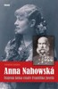 ANNA NAHOWSKÁ-UTAJENÁ LÁSKA CÍSAŘE FRANTIŠKA JOSEFA