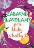 ZÁBAVNÉ HLAVOLAMY PRO KLUKY A HOLKY 2