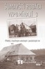 ŠUMAVŠTÍ RODÁCI VZPOMÍNAJÍ 3-PŘÍBĚHY Z VÁLEČ.I POVÁLEČ.LET