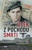 ÚTĚK Z POCHODU SMRTI - POZORUHODNÝ PŘÍBĚH MUŽE,KTERÝ 2X UNIK