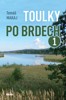 TOULKY PO BRDECH 1