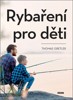RYBAŘENÍ PRO DĚTI