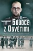 SOUDCE Z OSVĚTIMI - NEUVĚŘITELNÝ PŘÍBĚH SOUDCE Z ŘAD SS