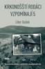 KRKONOŠŠTÍ RODÁCI VZPOMÍNAJÍ 5 - DRAMATICKÉ PŘÍBĚHY VÁLEČNÝH
