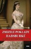 ZMIZELÉ POKLADY HABSBURKŮ - TAJNÝ MAJETEK CÍSAŘSKÉ