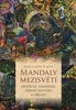 MANDALY MEZISVĚTÍ-MYSTICKÉ,ŠAMANSKÉ,ZENOVÉ POVÍDKY A OBRAZY