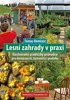 LESNÍ ZAHRADY V PRAXI
