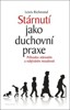 STÁRNUTÍ JAKO DUCHOVNÍ PRAXE