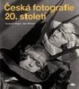 ČESKÁ FOTOGRAFIE 20. STOLETÍ