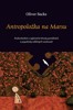 ANTROPOLOŽKA NA MARSU-PODIVUHODNÉ A VÝJIMEČNÉ ŽIVOTY GENIÁL.