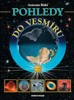 POHLEDY DO VESMÍRU