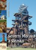 SEVERNÍ MORAVA A SLEZSKO-OBRAZOVÝ VLATIVĚDNÝ PRŮVODCE