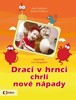 DRACI V HRNCI CHRLÍ NOVÉ NÁPADY