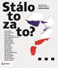 STÁLO TO ZA TO?  SOUBOR ROZHOVORŮ S VÝZNAMNÝMI OSOBNOSTMI