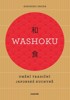 WASHOKU - UMĚNÍ TRADIČNÍ JAPONSKÉ KUCHYNĚ