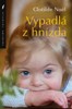 VYPADLÁ Z HNÍZDA