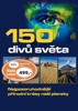 150 DIVŮ SVĚTA-NEJPOZORUHODNĚJŠÍ PŘÍRODNÍ KRÁSY NAŠÍ PLANETY