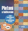 PLETENÍ A HÁČKOVÁNÍ-TÉMĚŘ 1000 PŮSOBIVÝCH VZORŮ..