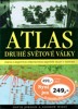 ATLAS DRUHÉ SVĚTOVÉ VÁLKY-FAKTA O BOJOVÝCH STŘETNUTÍCH...